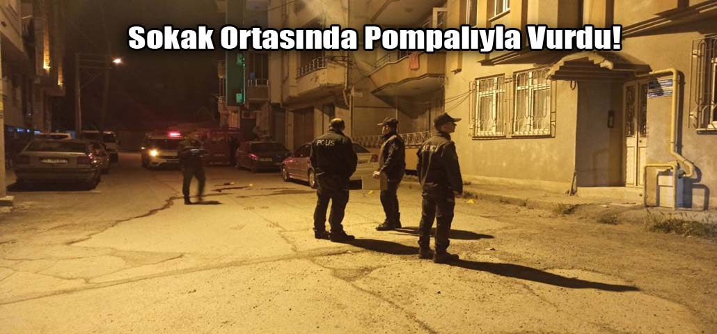Sokak Ortasında Pompalıyla Vurdu!