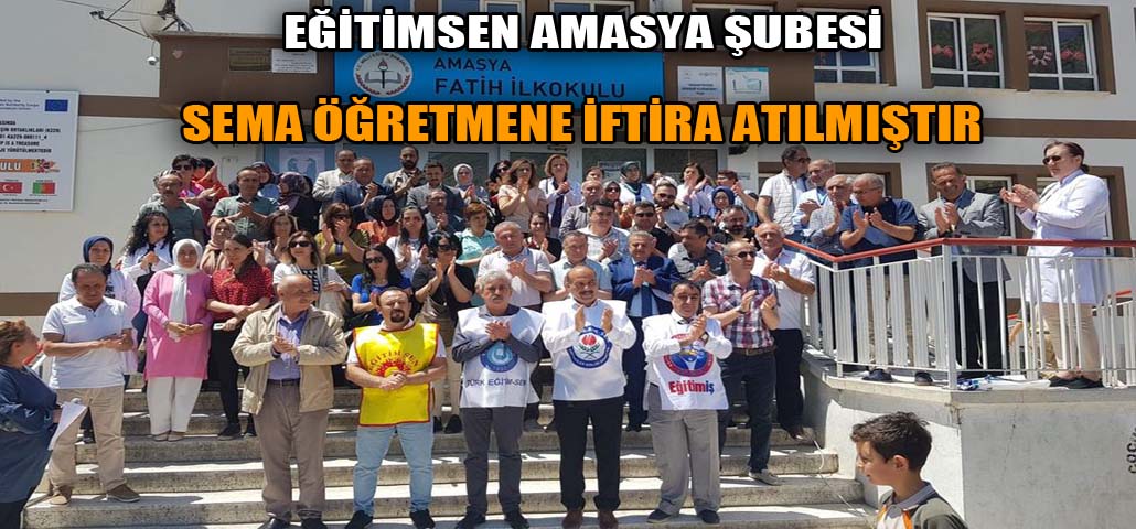 EĞİTİM SEN AMASYA ŞUBESİ SEMA ÖĞRETMENE İFTİRA ATILMIŞTIR