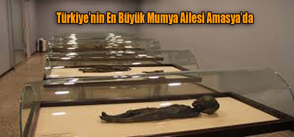   Türkiye’nin En Büyük Mumya Ailesi Amasya’da