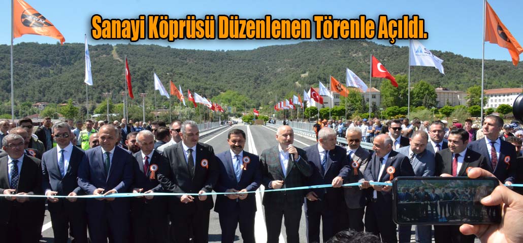  Sanayi Köprüsü Düzenlenen Törenle Açıldı.