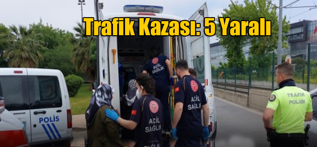 Trafik Kazası: 5 Yaralı