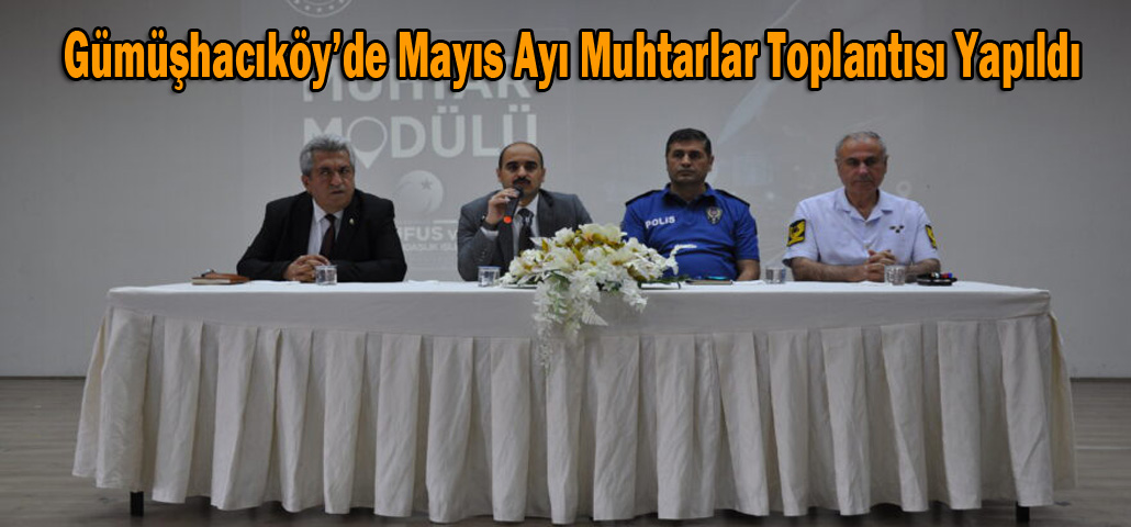 Gümüşhacıköy’de Mayıs Ayı Muhtarlar Toplantısı Yapıldı