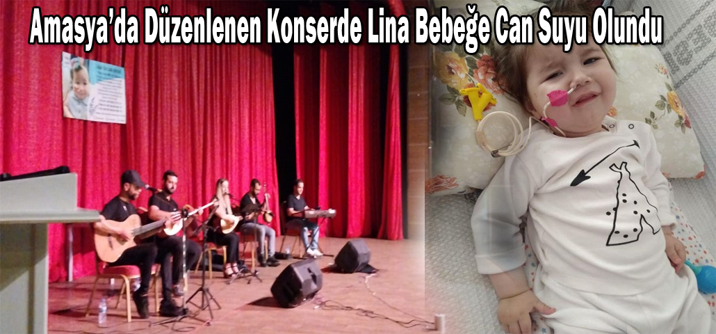  Amasya’da Düzenlenen Konserde Lina Bebeğe Can Suyu Olundu