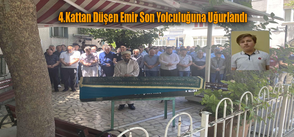 4.Kattan Düşen Emir Son Yolculuğuna Uğurlandı