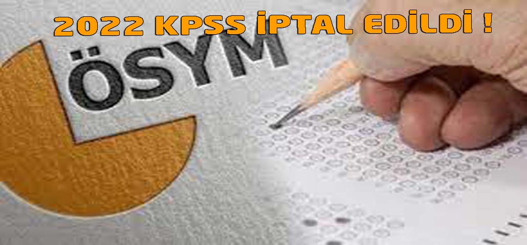 2022 KPSS İPTAL EDİLDİ !
