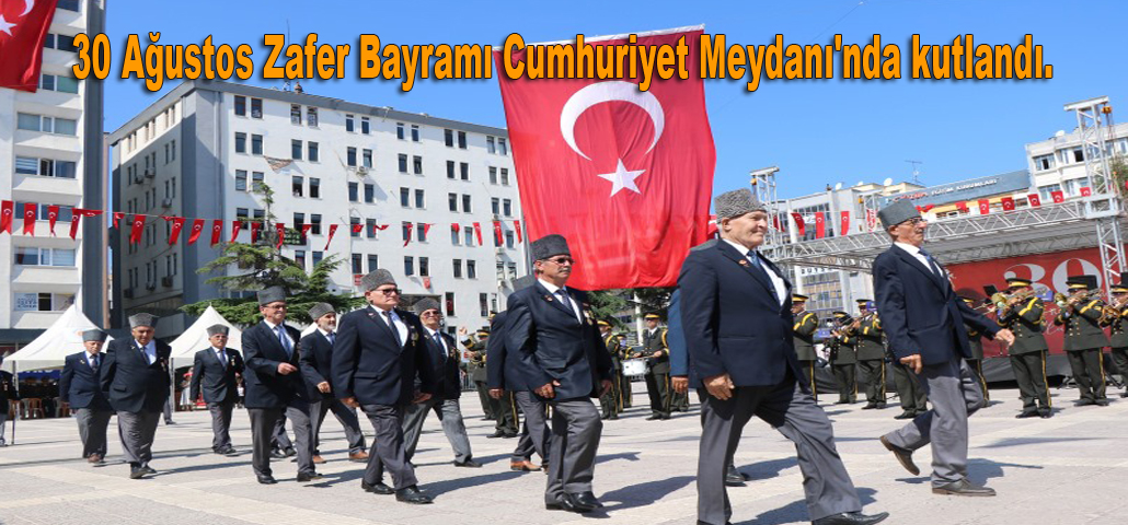 30 Ağustos Zafer Bayramı Cumhuriyet Meydanı'nda kutlandı.