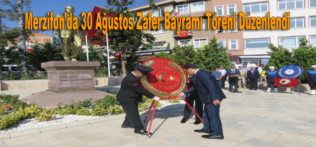 Merzifon’da 30 Ağustos Zafer Bayramı Töreni Düzenlendi