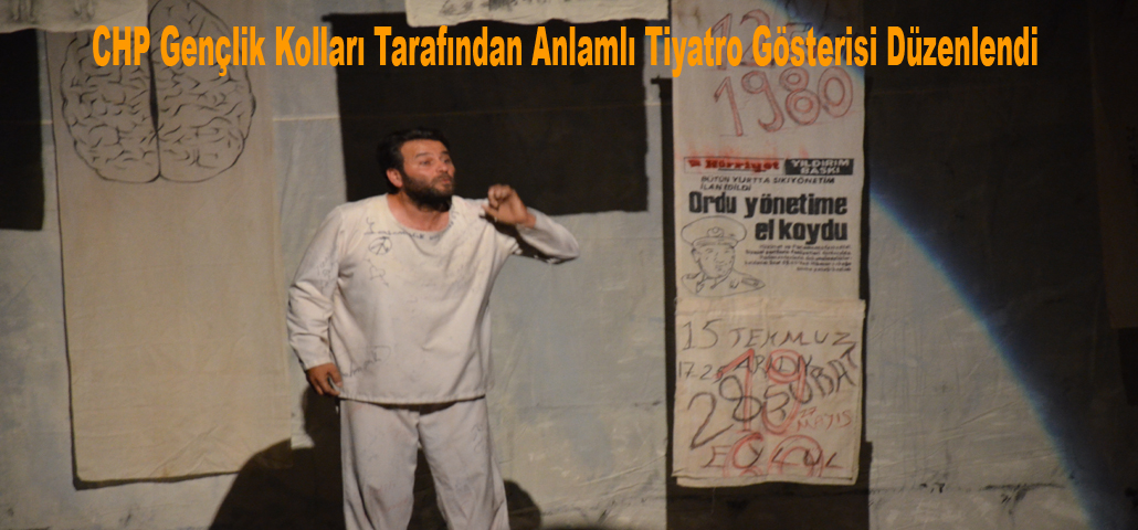 CHP Gençlik Kolları Tarafından Anlamlı Tiyatro Gösterisi Düzenlendi