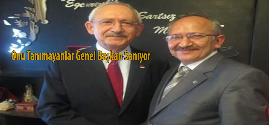 Onu Tanımayanlar Genel Başkan Sanıyor