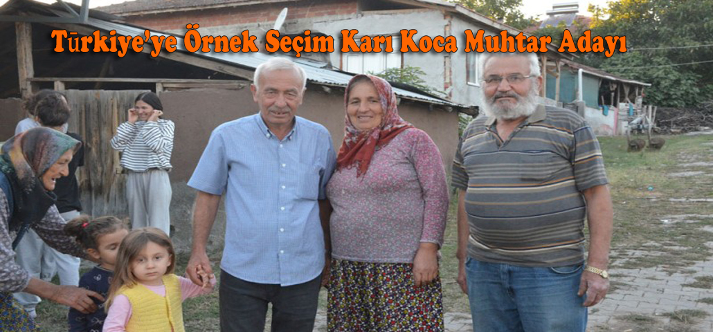 Tūrkiye ’ye Örnek Seçim Karı Koca Muhtar Adayı