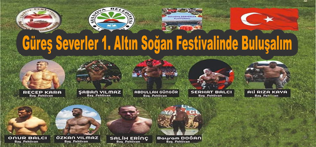 Güreş Severler 1. Altın Soğan Festivalinde Buluşalım