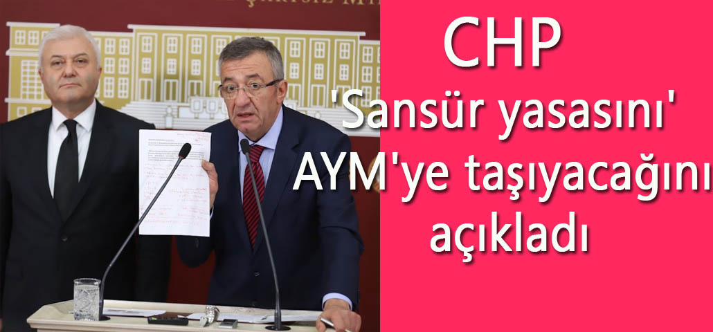 CHP 'Sansür yasasını' AYM'ye taşıyacağını açıkladı
