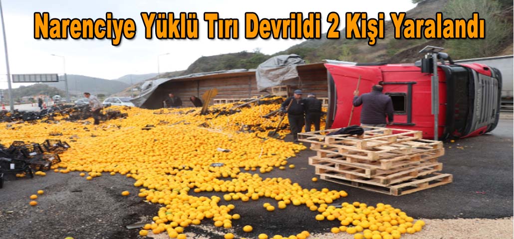  Narenciye Yüklü Tırın Devrildi 2 Kişi Yaralandı