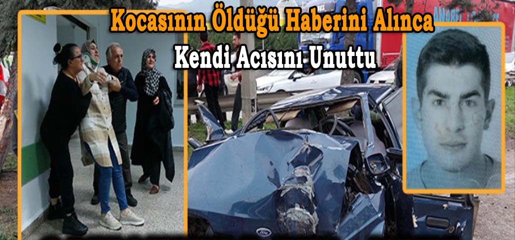 Kocasının Öldüğü Haberini Alınca Kendi Acısını Unuttu