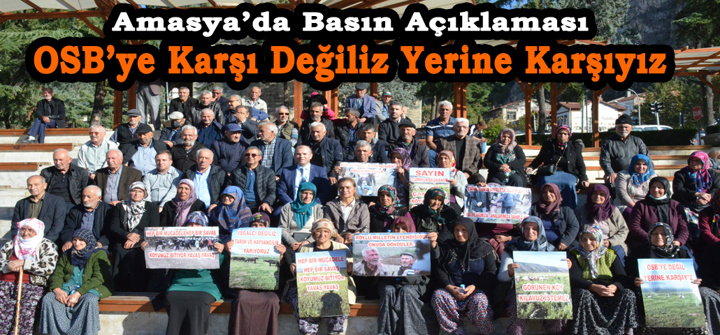 Amasya’da Basın Açıklaması..! OSB’ye Karşı Değiliz Yerine Karşıyı