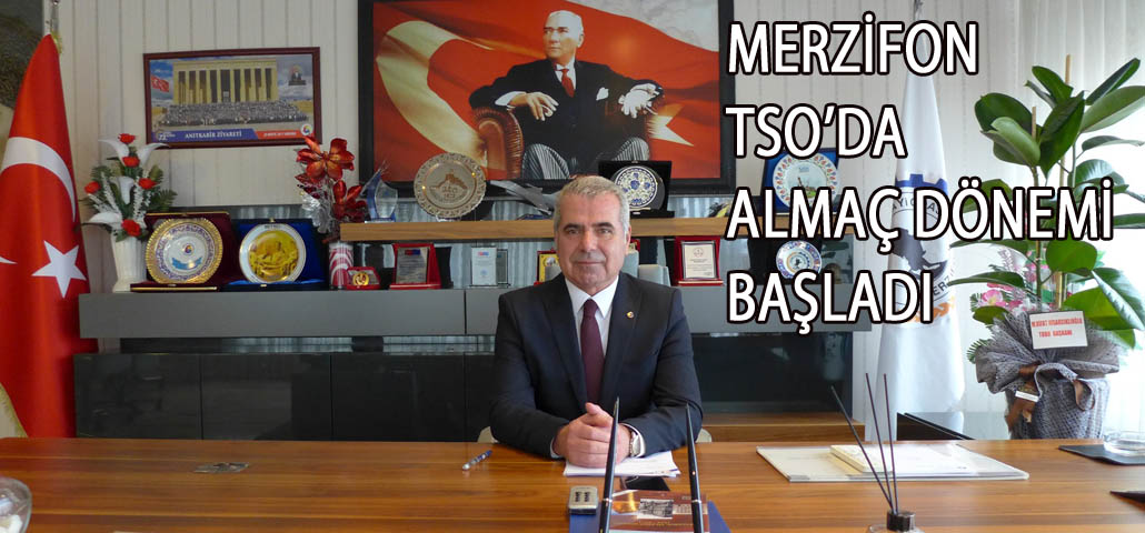 MERZİFON TSO’DA ALMAÇ DÖNEMİ BAŞLADI