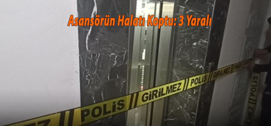 Asansörün Halatı Koptu: 3 Yaralı