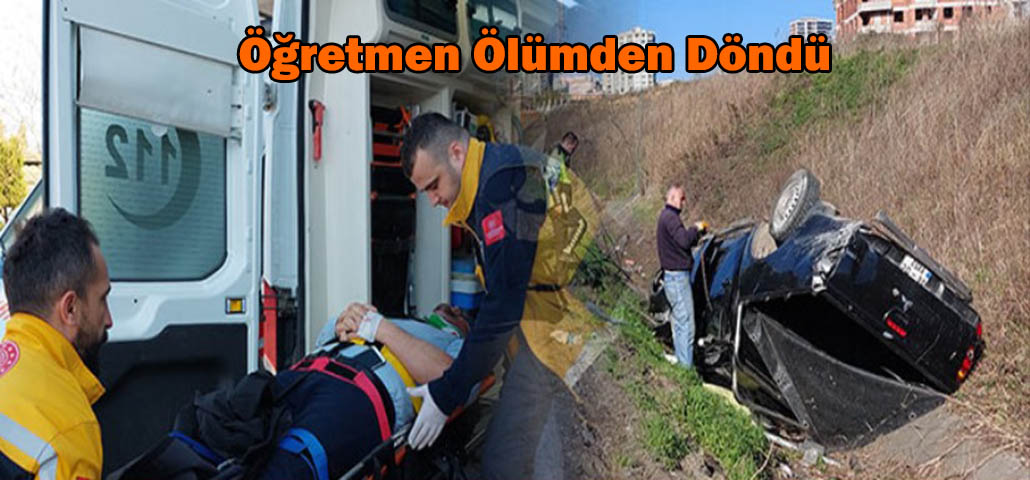 Öğretmen Ölümden Döndü