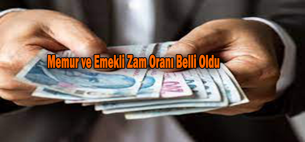 Memur ve Emekli Zam Oranı Belli Oldu