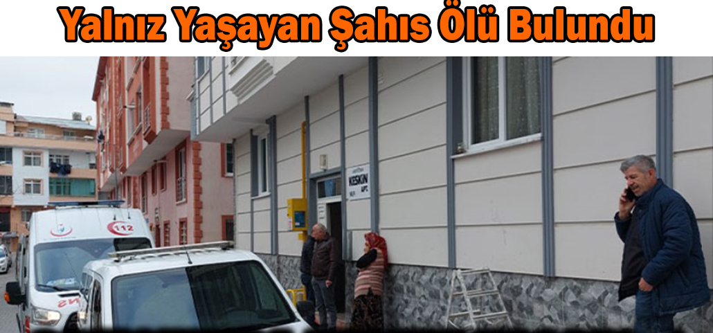 Yalnız Yaşayan Şahıs Ölü Bulundu