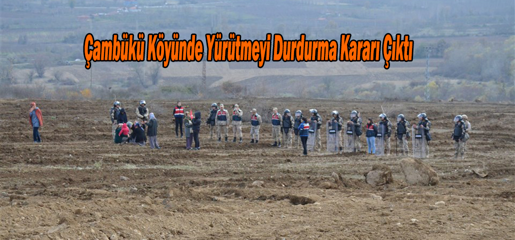 Çambükü Köyünde Yürütmeyi Durdurma Kararı Çıktı