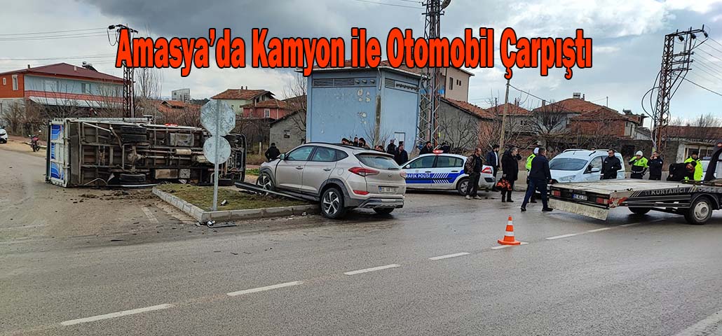 Amasya’da Kamyon ile Otomobil Çarpıştı