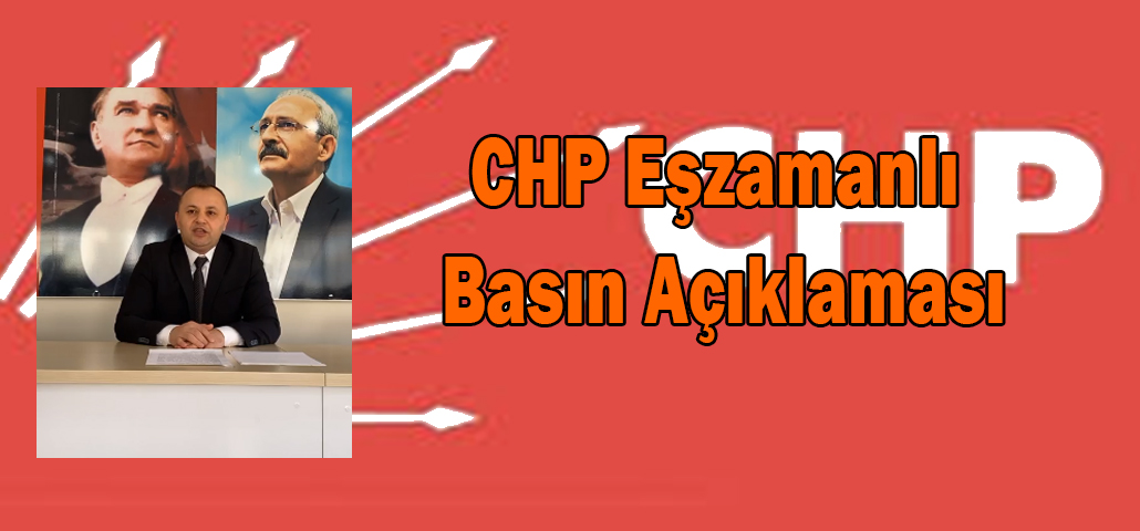 CHP Eşzamanlı Basın Açıklaması