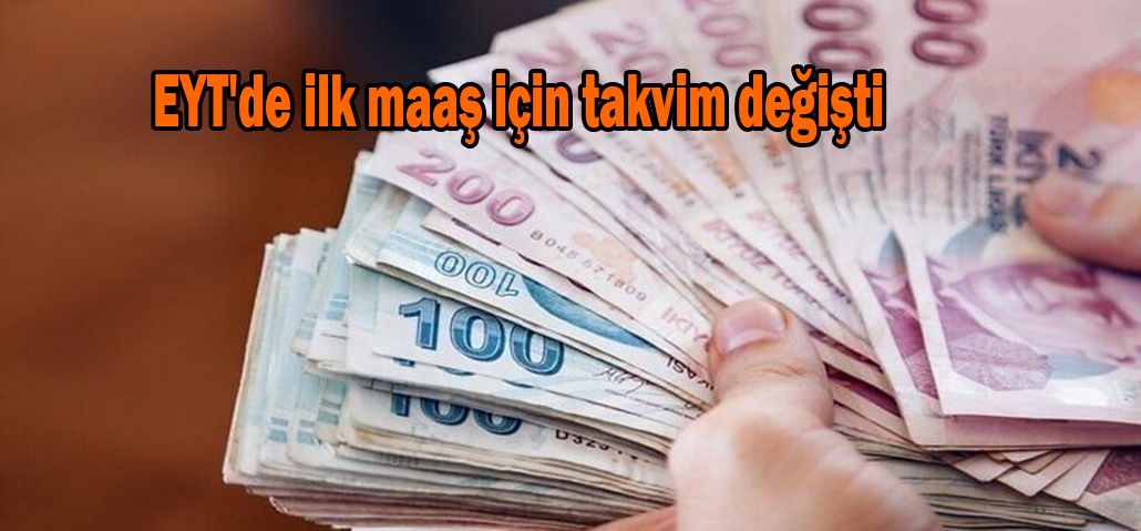 EYT'de ilk maaş için takvim değişti