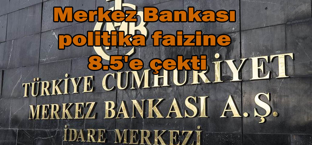 Merkez Bankası politika faizine 8.5'e çekti