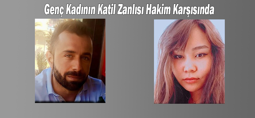Genç Kadının Katil Zanlısı Hakim Karşısında