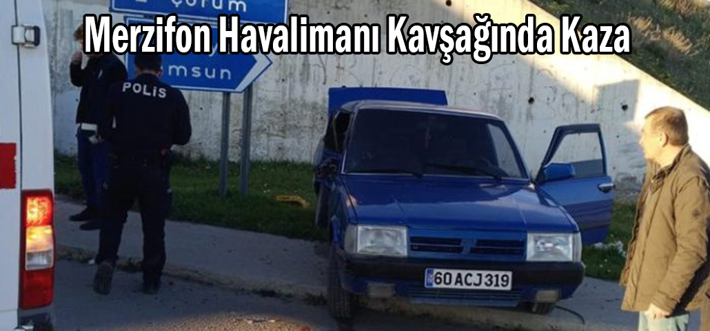 Merzifon Havalimanı Kavşağında Kaza