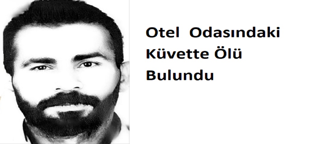 Otel  Odasındaki Küvette Ölü Bulundu