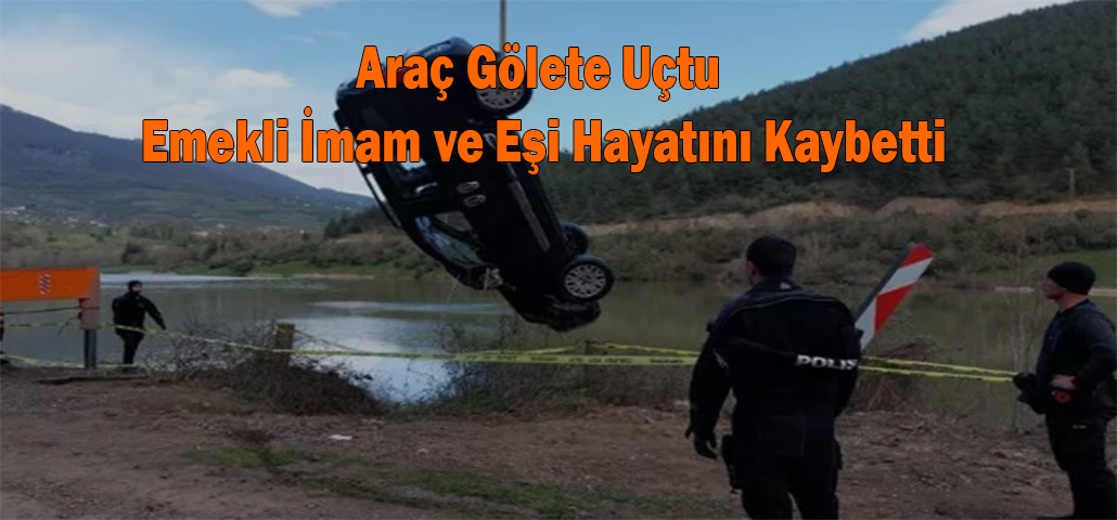 Araç Gölete Uçtu Emekli İmam ve Eşi Hayatını Kaybetti