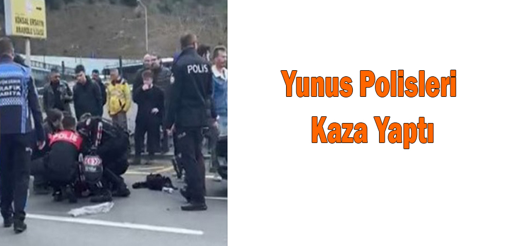 Yunus Polisleri Kaza Yaptı