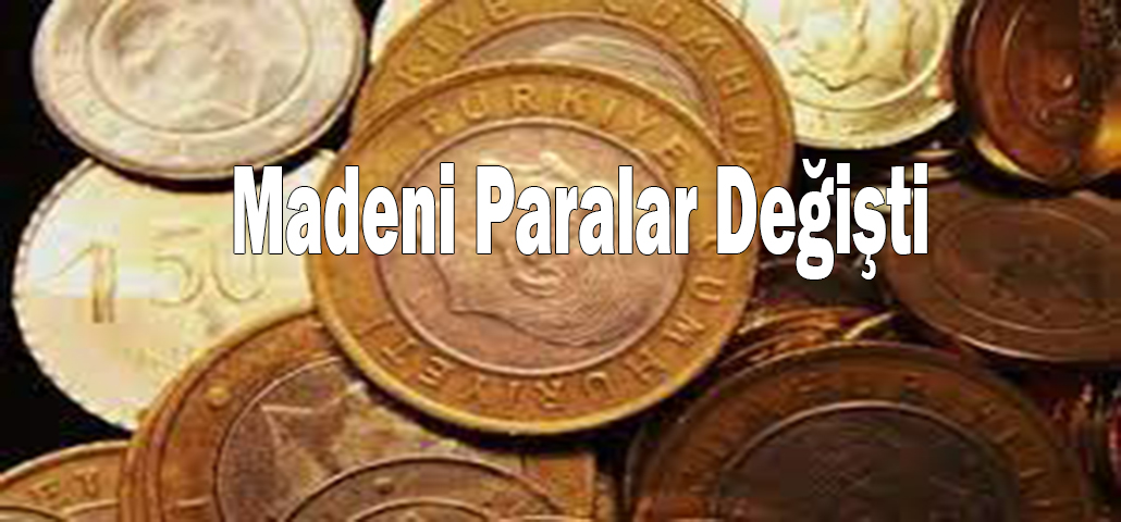 Madeni Paralar Değişti