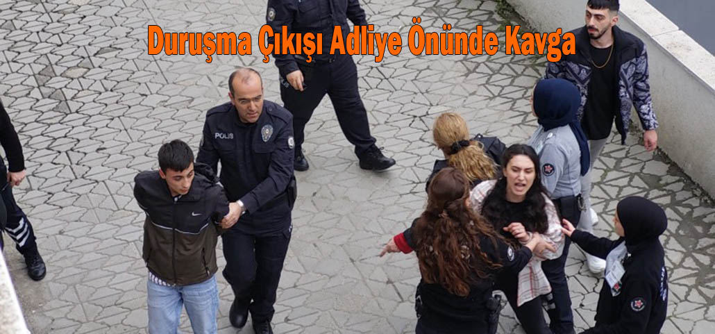   Duruşma Çıkışı Adliye Önünde Kavga