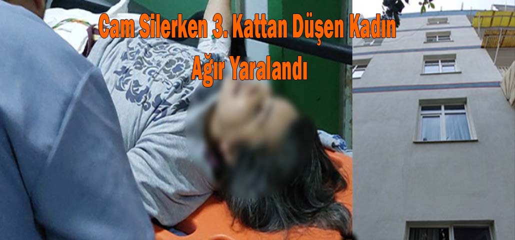 Cam Silerken 3. Kattan Düşen Kadın Ağır Yaralandı