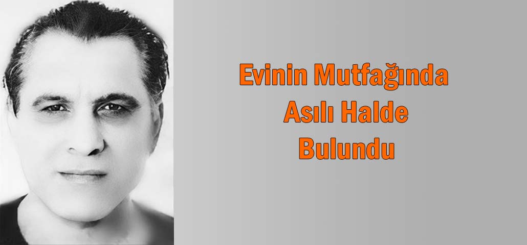 Evinin Mutfağında Asılı Halde Bulundu