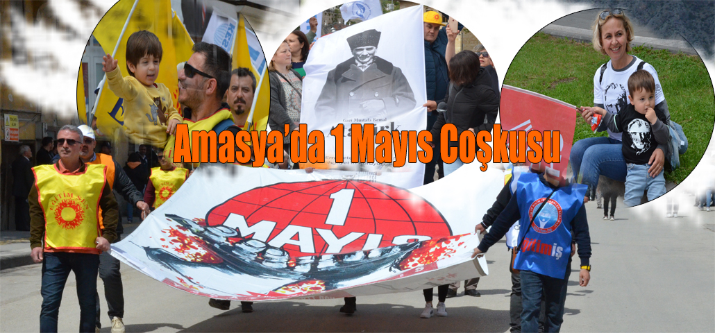 Amasya’da 1 Mayıs Coşkusu