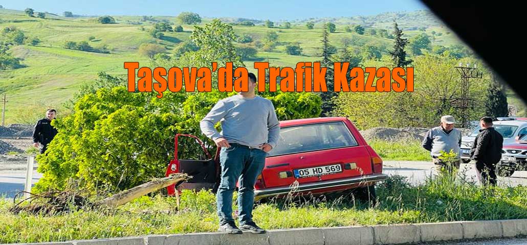 Taşova’da Trafik Kazası