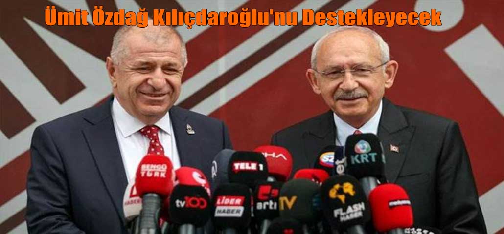 Ümit Özdağ Kılıçdaroğlu'nu Destekleyecek