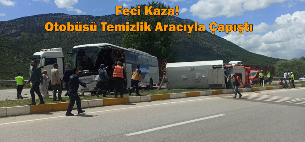 Feci Kaza! Otobüsü Temizlik Aracıyla Çapıştı