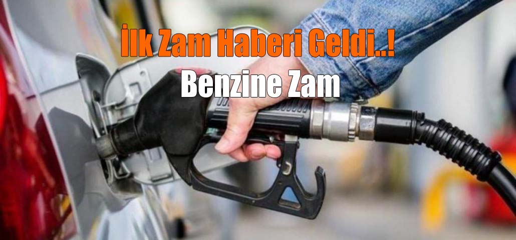 İlk Zam Haberi Geldi..! Benzine Zam