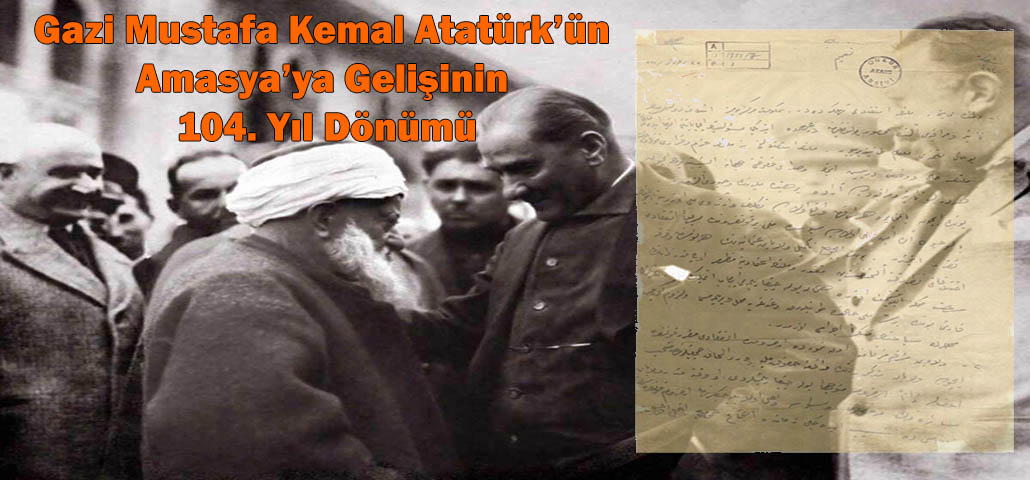 Gazi Mustafa Kemal Atatürk’ün Amasya’ya Gelişinin 104. Yıl Dönümü