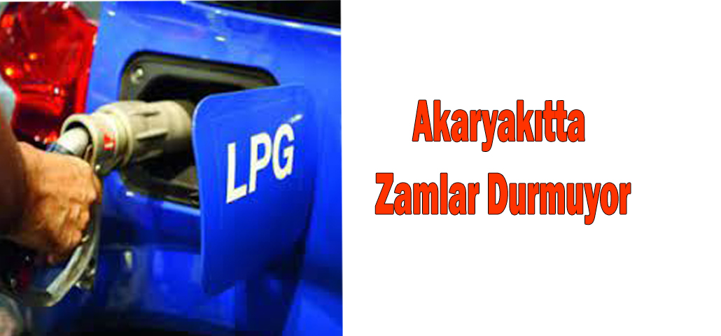 Akaryakıtta Zamlar Durmuyor