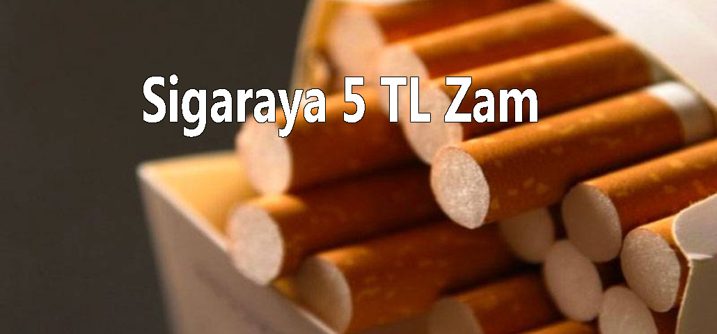 Sigaraya 5 Tl Zam