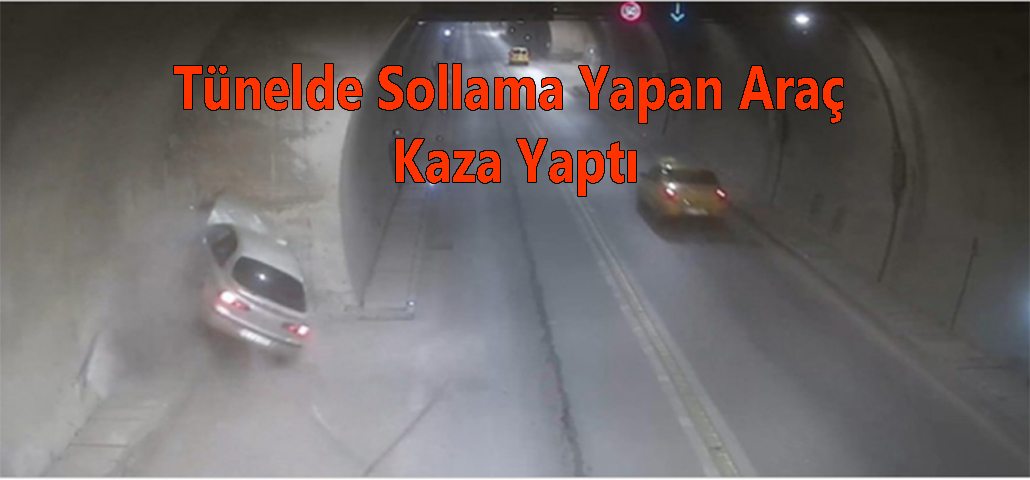 Tünelde Sollama Yapan Araç Kaza Yaptı