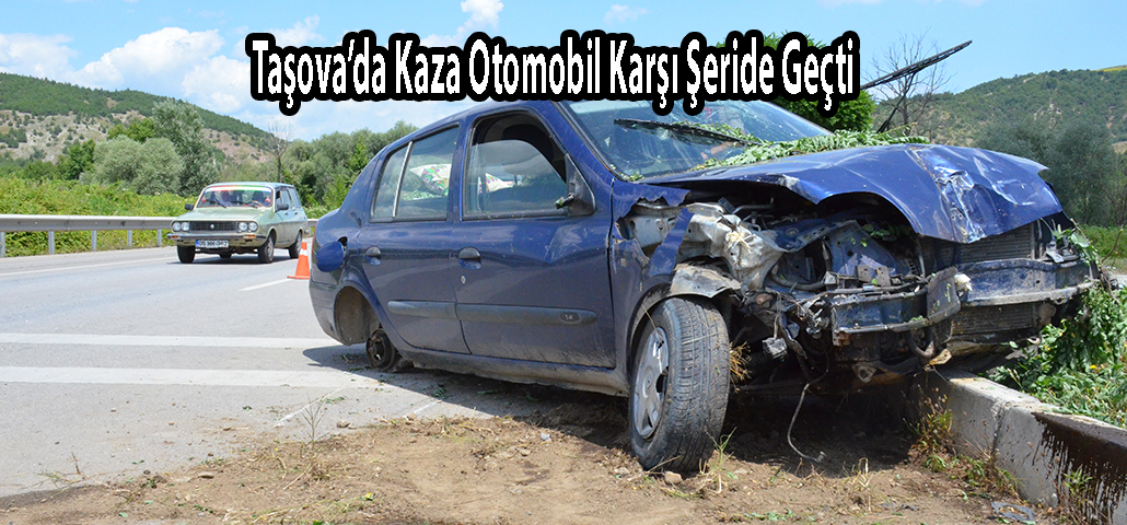 Taşova’da Kaza Otomobil Karşı Şeride Geçti