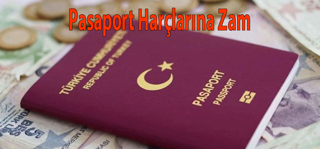 Pasaport harçlarına zam