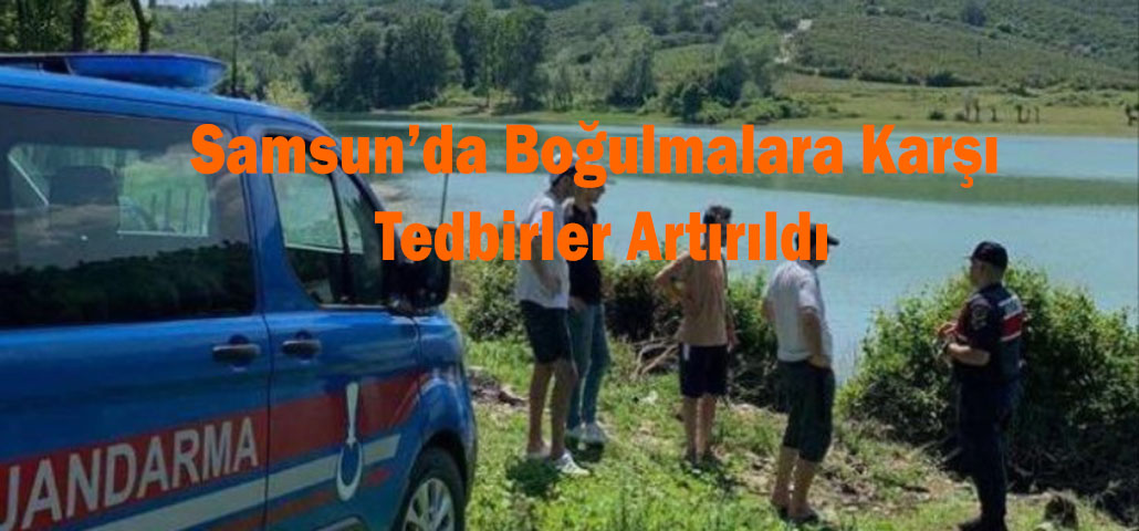 Samsun’da Boğulmalara Karşı Tedbirler Artırıldı